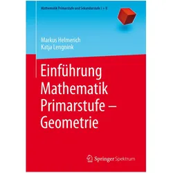Einführung Mathematik Primarstufe - Geometrie, Fachbücher von Markus Helmerich, Katja Lengnink