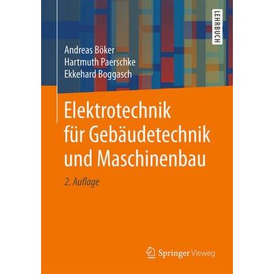 Elektrotechnik für Gebäudetechnik und Maschinenbau, Taschenbuch von Andreas Böker,Hartmuth Paerschke,Ekkehard Boggasch, Springer Fachmedien Wiesbaden