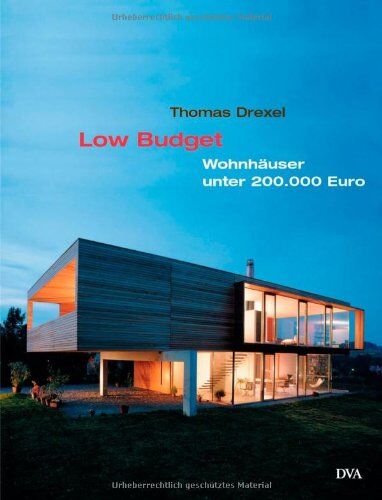 Thomas Drexel - Low Budget: Wohnhäuser unter 200.000 Euro - Preisgünstig und anspruchsvoll bauen - Preis vom 09.10.2026 07:28:09 h