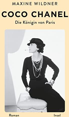 Maxine Wildner - Coco Chanel. Die Königin von Paris: Roman Vom Waisenkind zur Ikone des 20. Jahrhunderts (insel taschenbuch) - Preis vom 06.10.2026 07:26:00 h