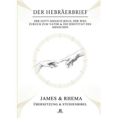 Der Hebräerbrief - Rhema Studienbibel, Taschenbuch von James & Rhema,Temi M. Amosu, Tredition, 978-3-384-85053-9