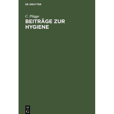 Beiträge zur Hygiene, Gebundene Ausgabe von C. Plügge, De Gruyter Mouton, 978-3-11-260131-0