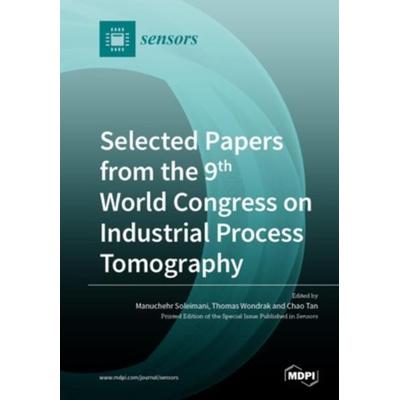 Selected Papers from the 9th World Congress on Industrial Process Tomography, Taschenbuch von , Mdpi, 978-3-03928-248-7