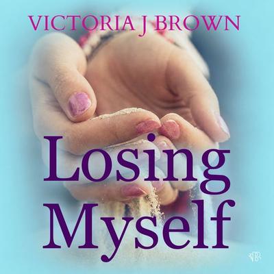 Losing Myself - Victoria J. Brown, Audio, 9798337212760