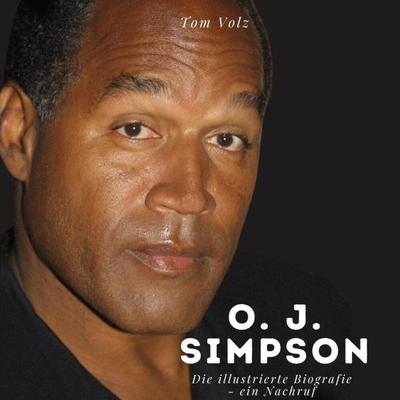 O. J. Simpson, Taschenbuch von Tom Volz, 27amigos, 978-3-7505-6542-5