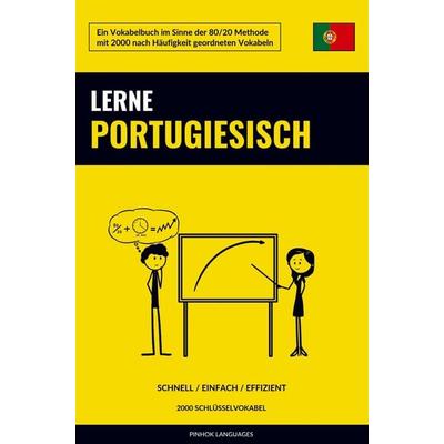 Lerne Portugiesisch - Schnell / Einfach / Effizient, Taschenbuch von Pinhok Languages, Sweek, 978-94-036-3180-6