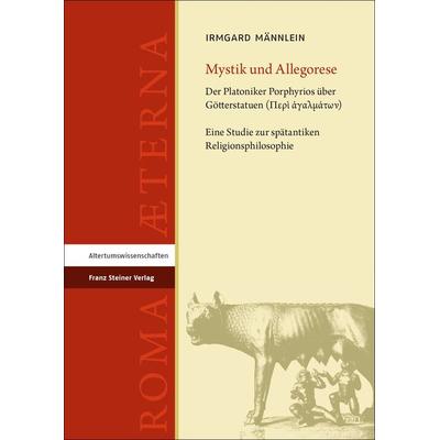Mystik und Allegorese, Gebundene Ausgabe von Irmgard Männlein, Franz Steiner Verlag, 978-3-515-13517-7