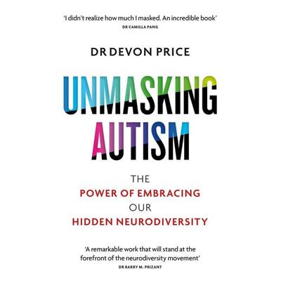 Price, D: Unmasking Autism, Gebundene Ausgabe von Devon Price, Octopus Publishing Ltd.