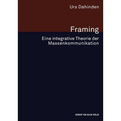 Framing, Taschenbuch von Urs Dahinden, Herbert von Halem Verlag, 978-3-7445-1638-9