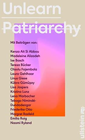 Lisa Jaspers - Unlearn Patriarchy: Mit Beiträgen von Madeleine Alizadeh, Teresa Bücker, Kübra Gümüşay, Emilia Roig, Kristina Lunz u.v.a. Feministische Impulse für Wege aus dem Patriarchat - Preis vom 18.10.2026 19:22:15 h