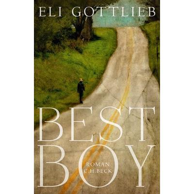 Best Boy, Gebundene Ausgabe von Eli Gottlieb, C.H. Beck