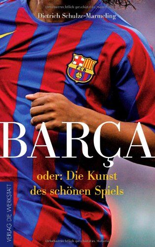 Dietrich Schulze-Marmeling - Barca oder: Die Kunst des schönen Spiels - Preis vom 30.09.2026 09:01:18 h
