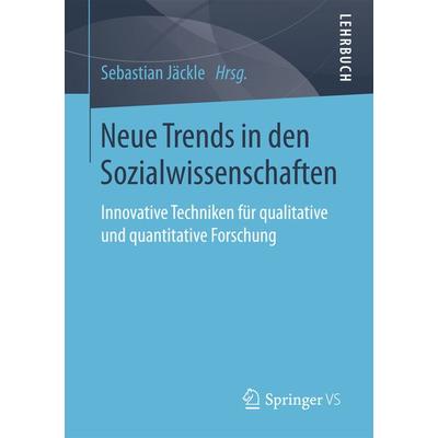 Neue Trends in den Sozialwissenschaften, Taschenbuch von , Springer Fachmedien Wiesbaden GmbH, 978-3-658-17188-9