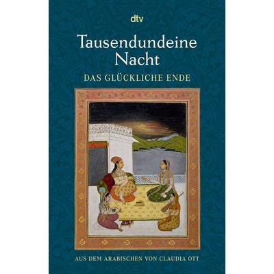Tausendundeine Nacht. Das glückliche Ende, Taschenbuch von , dtv, 978-3-423-14649-4