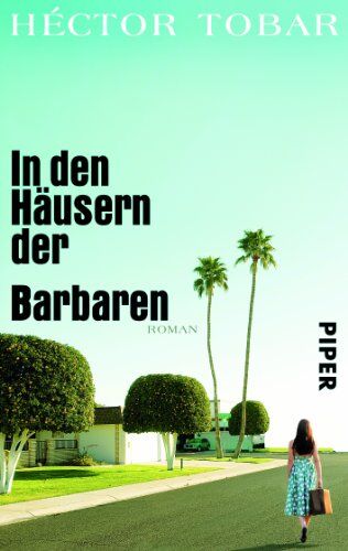 Hector Tobar - In den Häusern der Barbaren: Roman - Preis vom 10.10.2026 11:48:34 h