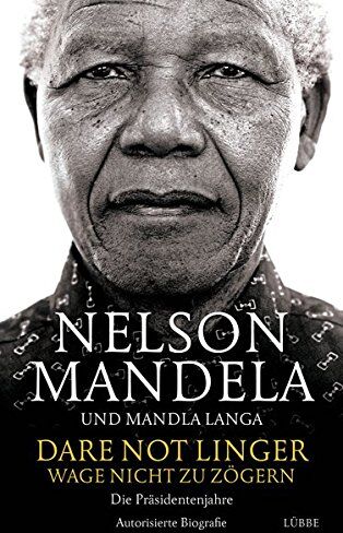 Nelson Mandela - Dare Not Linger - Wage nicht zu zögern: Die Präsidentenjahre. Autorisierte Biografie - Preis vom 30.09.2026 09:01:18 h