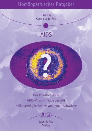 Ravi Roy - Homöopathische Ratgeber: Homöopathischer Ratgeber, Bd.7, AIDS: Nr 20 - Preis vom 30.09.2026 09:01:18 h