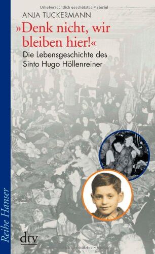 Anja Tuckermann - Denk nicht, wir bleiben hier!: Die Lebensgeschichte des Sinto Hugo Höllenreiner - Preis vom 13.10.2026 11:25:28 h