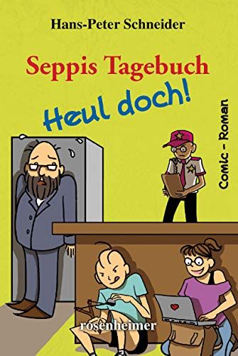 Hans-Peter Schneider - Seppis Tagebuch - Heul doch! - Preis vom 17.10.2026 19:25:27 h