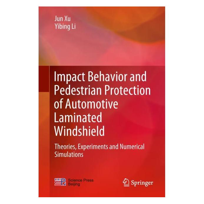 Springer Impact Behavior and Pedestrian Protection of Automotive Laminated Windshield (Englisch, Hardcover, Jun Xu, Yibing Li) (61518137)