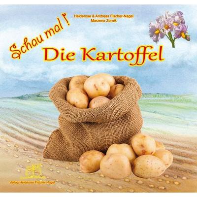 Schau mal ! / Schau mal! Die Kartoffel, Gebundene Ausgabe von Heiderose Fischer-Nagel,Andreas Fischer-Nagel, Fischer-Nagel, H, 978-3-930038-93-0