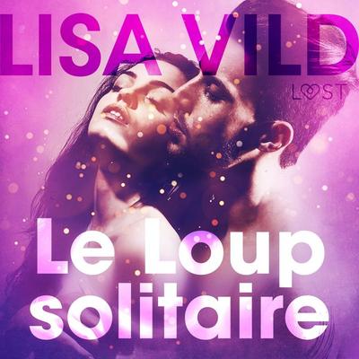 Le Loup solitaire – Une nouvelle érotique - Lisa Vild, Audio, 9788726207651