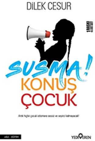 Dilek Cesur - Susma! Konus Cocuk: Artık Hiçbir Çocuk İstismara Sessiz ve Seyirci Kalmayacak! - Preis vom 30.09.2026 22:30:23 h