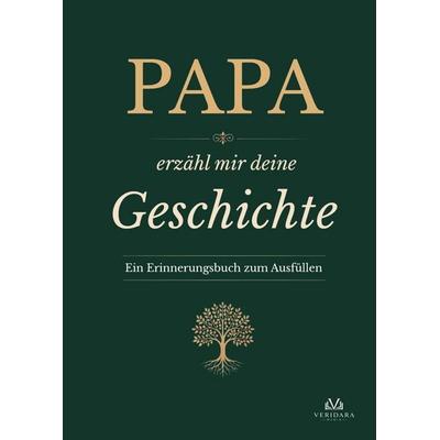 Papa, erzähl mir deine Geschichte, Gebundene Ausgabe von Theodor Maisen, Veridara Media, 978-94-039-3322-1