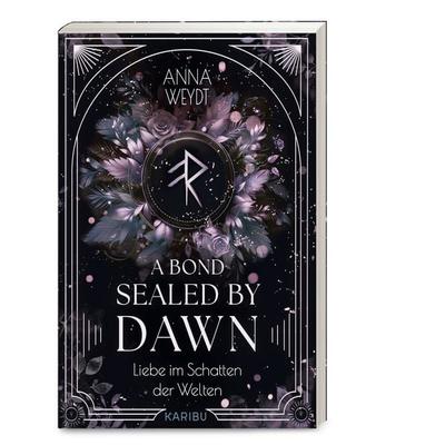 A Bond Sealed by Dawn – Liebe im Schatten der Welten, Taschenbuch von Anna Weydt, Karibu – ein Verlag der Edel Verlagsgruppe, 978-3-96129-500-5