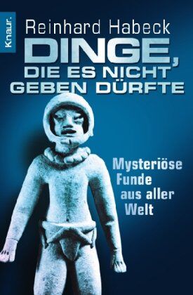 Reinhard Habeck - Dinge, die es nicht geben dürfte: Mysteriöse Funde aus aller Welt - Preis vom 09.10.2026 07:28:09 h