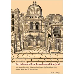 Kühne:Von Halle nach Rom, Jerusalem und, Fachbücher von Hartmut Kühne