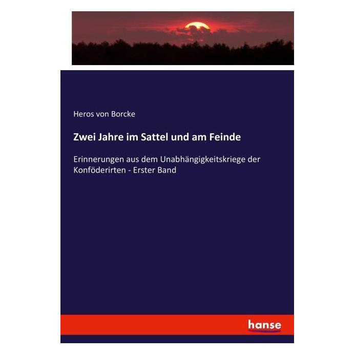 Hansebooks Zwei Jahre im Sattel und am Feinde (Deutsch, Softcover, Heros von Borcke) (55885238)