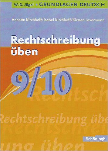 Isabel Kirchhoff - W.-D. Jägel Grundlagen Deutsch: Rechtschreibung üben 9./10. Schuljahr - Preis vom 12.10.2026 11:37:12 h