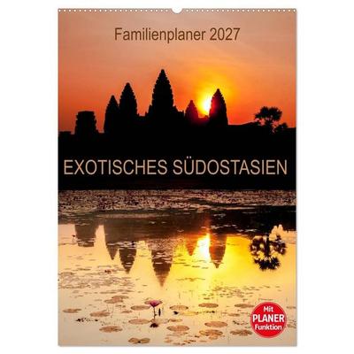 EXOTISCHES SÜDOSTASIEN - Familienplaner 2027 (Wandkalender 2027 DIN A2 hoch), CALVENDO Monatskalender