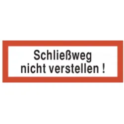 Brandschutzschild als Text Schließweg nicht verstellen!