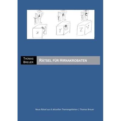 Rätsel für Hirnakrobaten, Taschenbuch von Jermaine Breuer, Epubli, 978-3-7418-1622-2
