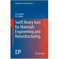 Swift Heavy Ions for Materials Engineering and Nanostructuring, Fachbücher von Girijesh Kumar Mehta, Devesh Kumar Avasthi