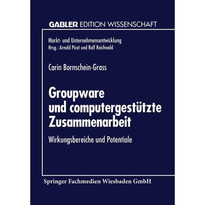 Groupware und computergestützte Zusammenarbeit, Taschenbuch von Carin Bornschein-Grass, Deutscher Universitätsverlag, 978-3-8244-6112-7