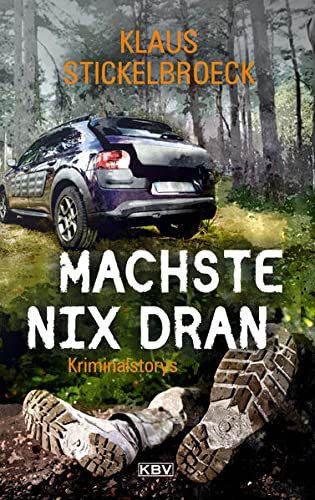 Klaus Stickelbroeck - Machste nix dran: Kriminalstorys (KBV-Krimi) - Preis vom 04.10.2026 03:51:26 h