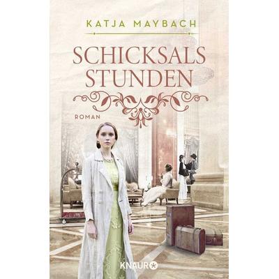 Schicksalsstunden, Taschenbuch von Katja Maybach, Knaur Taschenbuch