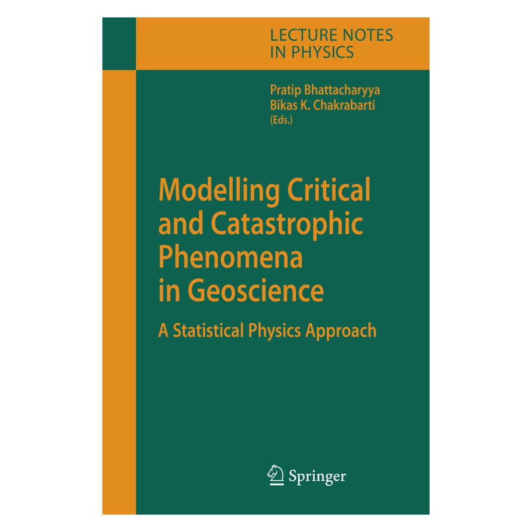 Springer Modelling Critical and Catastrophic Phenomena in Geoscience (Englisch, Softcover, Bikas K. Chakrabarti, Pratip Bhattacharyya) (55376190)