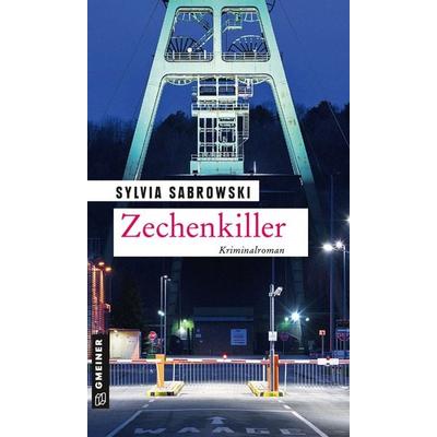 Zechenkiller, Taschenbuch von Sylvia Sabrowski, Gmeiner-Verlag, 978-3-8392-2774-9