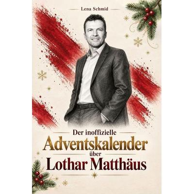 Der inoffizielle Adventskalender über Lothar Matthäus