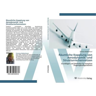 Räumliche Kopplung von Aerodynamik- und Strukturrechennetzen, Taschenbuch von Christian Moldenhauer, AV Akademikerverlag, 978-3-639-43233-6