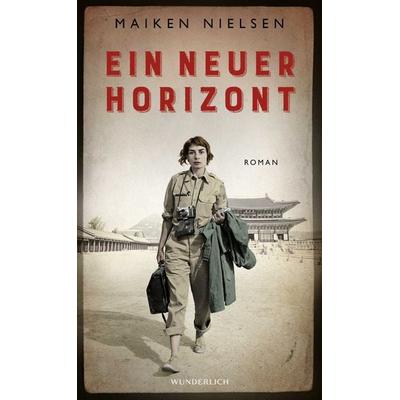 Ein neuer Horizont, Gebundene Ausgabe von Maiken Nielsen, ROWOHLT Wunderlich