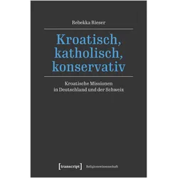 Kroatisch, katholisch, konservativ, Fachbücher von Rebekka Rieser