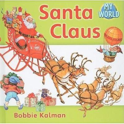 Santa Claus, Gebundene Ausgabe von Bobbie Kalman, Crabtree, 978-0-7787-9505-6