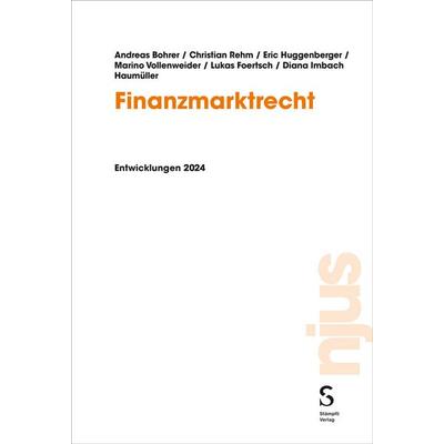 Finanzmarktrecht, Taschenbuch von Andreas Bohrer,Christian Rehm,Eric Huggenberger,Marino Vollenweider,Lukas Foertsch, Stämpfli Verlag AG,