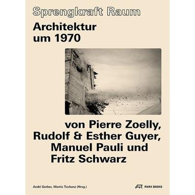 Sprengkraft Raum, Taschenbuch von , Park Books, 978-3-03860-299-6