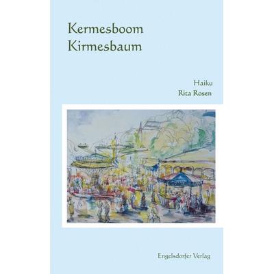 Rosen, R: Kermesboom - Kirmesbaum, Taschenbuch von Rita Rosen, Engelsdorfer Verlag, 978-3-96008-988-9